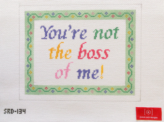 You’re Not the Boss of Me - Version Two